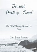 Dearest, Darling.. Dead : The 3rd Murray Barber P. I. Case