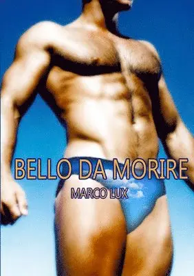 Marco Lux - Bello Da Morire, Häftad. Tillgänglighet: Lägg i varukorg