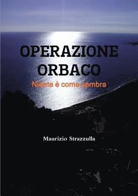 Maurizio Strazzulla - Operazione Orbaco - Niente è come sembra, Häftad