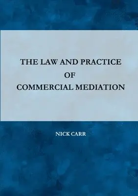Nick Carr - Law and Practice of Commercial Mediation, Häftad. Tillgänglighet: Lägg i varukorg