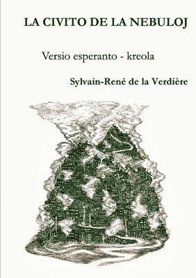 Sylvain-René de la Verdière - LA CIVITO DE LA NEBULOJ (version esperanto - créole), Häftad