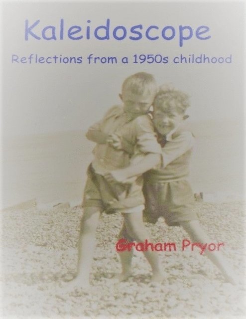 Graham Pryor - Kaleidoscope: Reflections from a 1950s Childhood, E-bok. Tillgänglighet: Lägg i varukorg