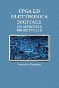 FPGA Ed Elettronica Digitale, Un Approccio Progettuale