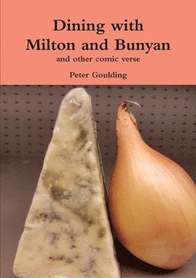 Peter Goulding - Dining with Milton and Bunyan and other comic verse, Häftad. Tillgänglighet: Lägg i varukorg