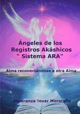 Esperanza Tovar Moratalla - Ángeles de los Registros Akáshicos “Sistema ARA”, Häftad