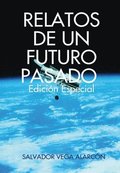RELATOS DE UN FUTURO PASADO. Edicion especial