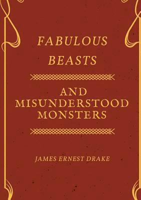 Joseph Apsey - Fabulous Beasts and Misunderstood Monsters, Häftad