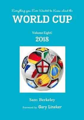 Everything you Ever Wanted to Know about the World Cup Volume Eight: 2018
