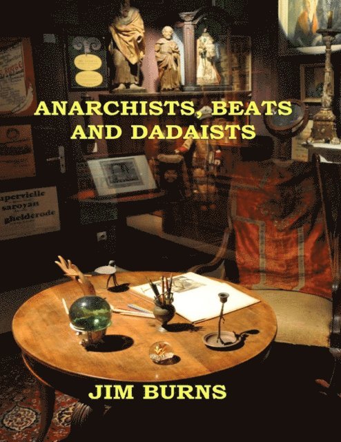 Jim Burns - Anarchists, Beats and Dadaists, E-bok