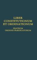 Liber Constitutionum et Ordinationum Fratrum Ordinis Praedicatorum