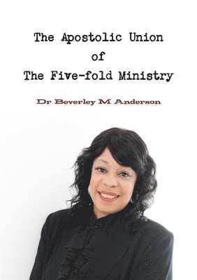 Beverley Anderson - Apostolic Union of The Five-fold Ministry, Häftad