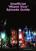 Unofficial &quot;Miami Vice&quot; Episode Guide