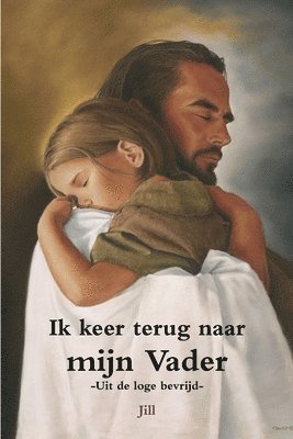 Jill - Ik keer terug naar mijn Vader - Uit de loge bevrijd, Häftad