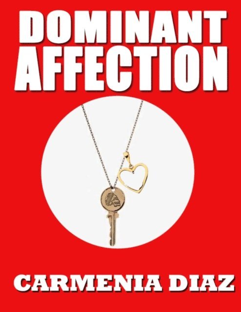 Carmenica Diaz - Dominant Affection, E-bok. Tillgänglighet: Lägg i varukorg