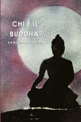 Urgyen Sangharakshita - Chi è il Buddha?, Häftad