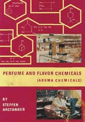 Steffen Arctander - Perfume & Flavor Chemicals (Aroma Chemicals) Vol.II, Inbunden. Tillgänglighet: Lägg i varukorg