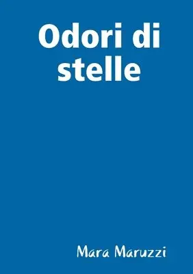Mara Maruzzi - Odori di stelle, Häftad. Tillgänglighet: Lägg i varukorg