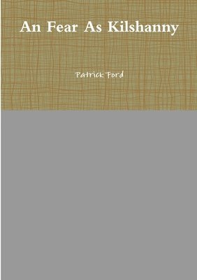 Patrick Ford - Fear As Kilshanny, Häftad. Tillgänglighet: Lägg i varukorg