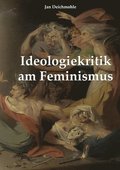 Ideologiekritik am Feminismus