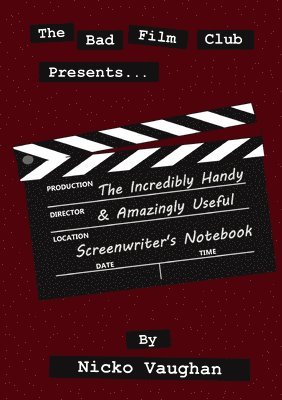 Nicko Vaughan - Incredibly Handy and Amazingly Useful Screenwriter's Notebook, Häftad