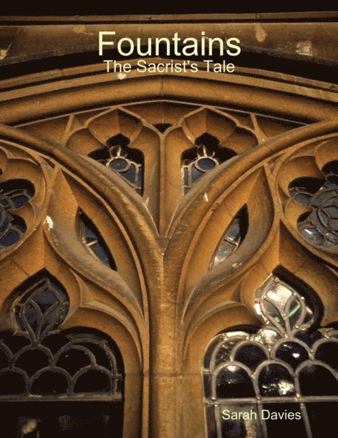 Sarah Davies - Fountains: The Sacrist's Tale, E-bok