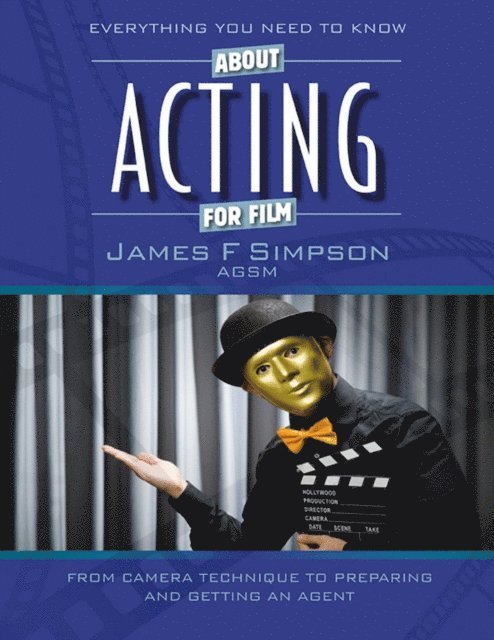 James F Simpson - Everything You Need to Know About Acting for Film, E-bok. Tillgänglighet: Lägg i varukorg