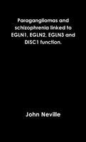 John Neville - Paragangliomas and schizophrenia linked to EGLN1, EGLN2, EGLN3 and DISC1 function., Häftad. Tillgänglighet: Lägg i varukorg