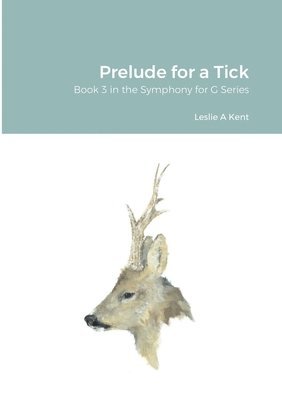 Leslie Kent - Prelude for a Tick, Häftad. Tillgänglighet: Lägg i varukorg