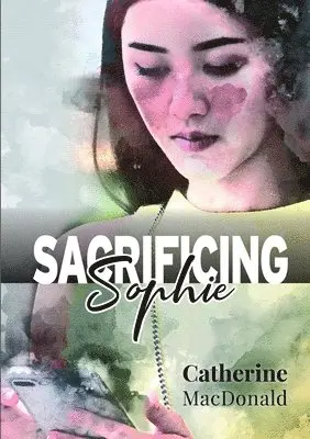 Catherine MacDonald - Sacrificing Sophie, Häftad. Tillgänglighet: Lägg i varukorg