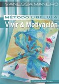 Metodo Libelula: Vivir & Motivacion
