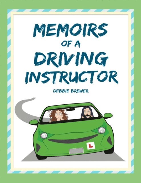 Debbie Brewer - Memoirs of a Driving Instructor, E-bok
