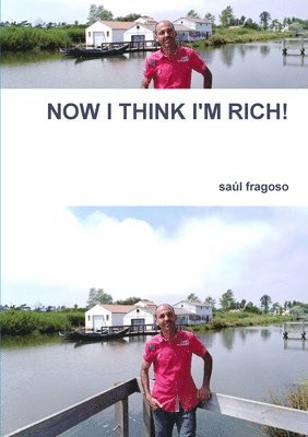 saúl fragoso - NOW I THINK I'M RICH!, Häftad