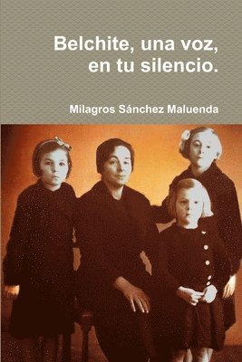 Milagros Sanchez Maluenda - Belchite, una voz, en tu silencio., Häftad