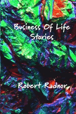 Robert Radnor - Business Of Life Stories, Häftad