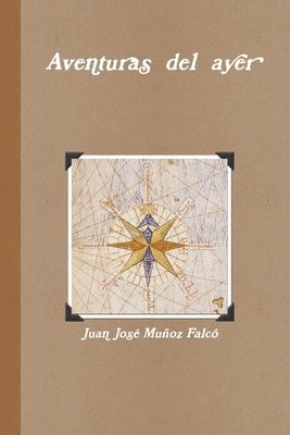 Juan José Muñoz Falcó - Aventuras del ayer, Häftad