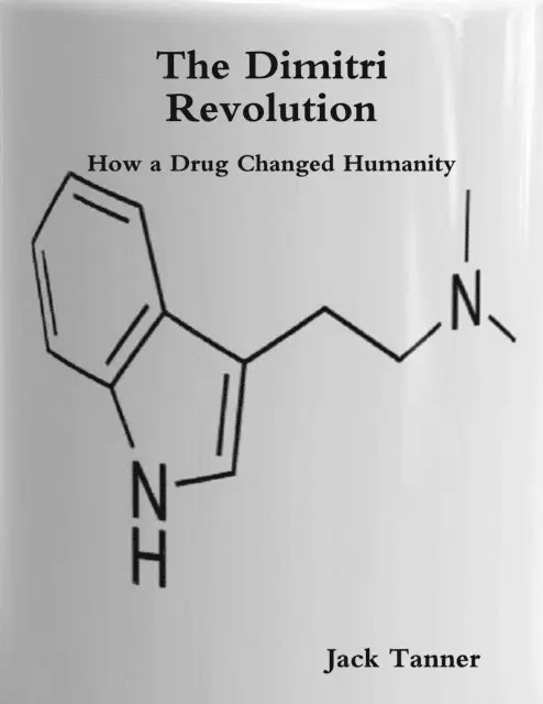 Jack Tanner - Dimitri Revolution: How a Drug Changed Humanity, E-bok. Tillgänglighet: Lägg i varukorg