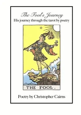 Christopher Cairns - Fool's Journey:  His journey through the tarot by poetry, Häftad. Tillgänglighet: Lägg i varukorg