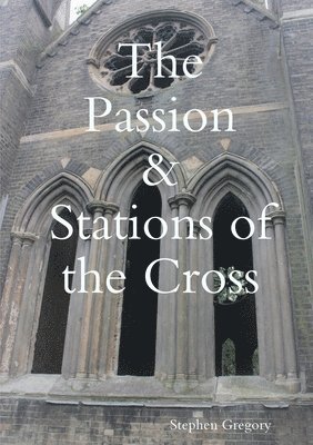 Stephen Gregory - Passion & Stations of the Cross, Häftad