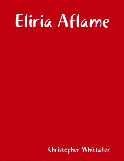 Christopher Whittaker - Eliria Aflame, E-bok