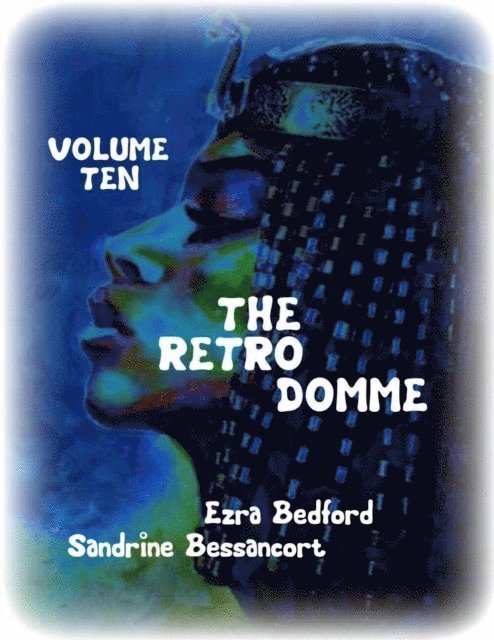 Sandrine Bessancort, Ezra Bedford - Retro Domme - Volume Ten, E-bok