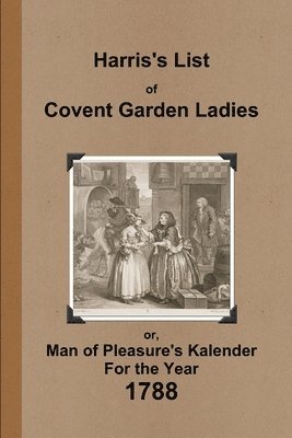 Anonymous - Harris's List of Covent Garden Ladies 1788, Häftad