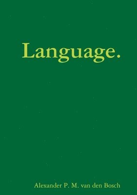 Alexander P.M. van den Bosch - Language., Häftad. Tillgänglighet: Lägg i varukorg