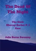 The Dead of the Night : The 6th Murray Barber P. I. case
