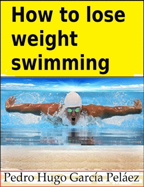 Pedro Hugo Garcia Pelaez - How to Lose Weight Swimming, E-bok. Tillgänglighet: Lägg i varukorg