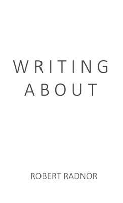 Robert Radnor - Writing About Nothing, Häftad