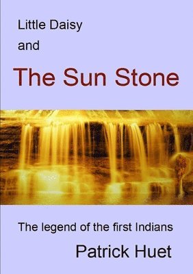 Patrick Huet - Little Daisy And The Sun Stone, Häftad