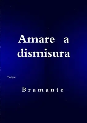 Bramante - Amare a Dismisura, Häftad. Tillgänglighet: Lägg i varukorg