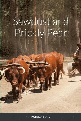Sawdust and Prickly Pear