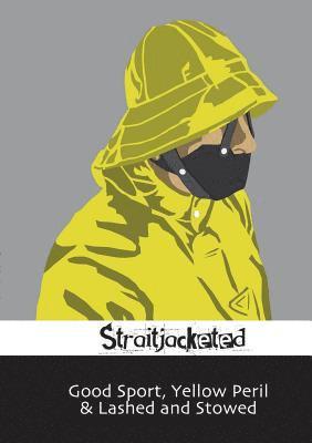 Straitjacketed - Good Sport, Yellow Peril & Lashed and Stowed, Häftad. Tillgänglighet: Tillfälligt slut