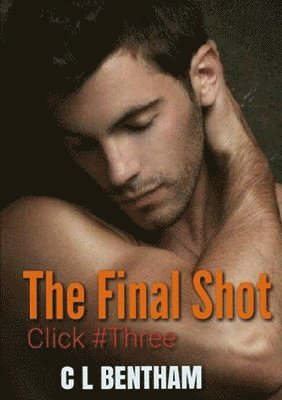C L Bentham - CLICK # THREE -The Final Shot, Häftad